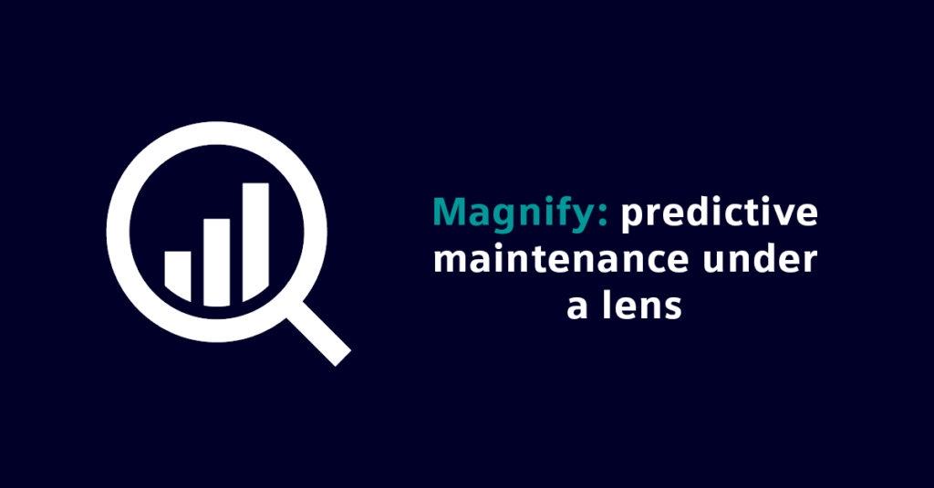 Magnify An insight into the impact of Predictive Maintenance in the